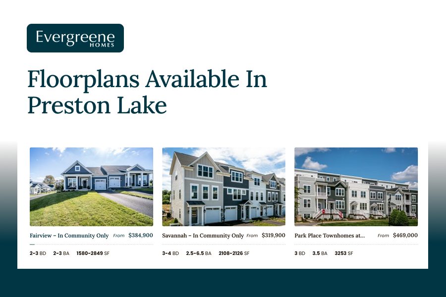 floorplans available in Preston Lake from Evergreene Homes